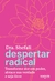 DESPERTAR RADICAL - ACADEMIA DE INTELIGENCIA