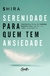 SERENIDADE PARA QUEM TEM ANSIEDADE - GENTE