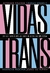 VIDAS TRANS - ASTRAL CULTURAL