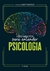 100 MINUTOS PARA ENTENDER - COLECAO MENTE EM FOCO: PSICOLOGIA