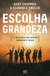 ESCOLHA A GRANDEZA - MUNDO CRISTAO