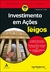 INVESTIMENTO EM ACOES PARA LEIGOS - ALTA BOOKS