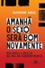 AMANHA O SEXO SERA BOM NOVAMENTE - BAZAR DO TEMPO