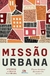 MISSAO URBANA - MUNDO CRISTAO