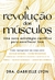 REVOLUCAO DOS MUSCULOS, A - INTRINSECA - comprar online