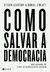 COMO SALVAR A DEMOCRACIA - ZAHAR