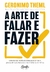 ARTE DE FALAR E FAZER, A - GENTE