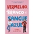 VERMELHO BRANCO E SANGUE AZUL - SEGUINTE