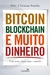 BITCOIN BLOCKCHAIN E MUITO DINHEIRO - VALENTINA