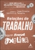 RELACOES DE TRABALHO NEM FREUD EXPLICA - ALTA BOOKS