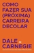 COMO FAZER SUA PROXIMA CARREIRA DECOLAR - BEST SELLER - comprar online