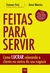 9788565482257 - FEITAS PARA SERVIR