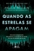 QUANDO AS ESTRELAS SE APAGAM - ALTA NOVEL