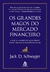 GRANDES MAGOS DO MERCADO FINANCEIRO, OS - SEXTANTE - comprar online