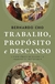 TRABALHO PROPOSITO E DESCANSO - MUNDO CRISTAO