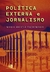 POLITICA EXTERNA E JORNALISMO - CONTEXTO