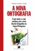 LIVRO - POCKET - A NOVA ORTOGRAFIA