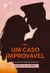 UM CASO IMPROVAVEL - VERUS