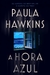 HORA AZUL, A - HARPERCOLLINS - comprar online