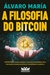 A FILOSOFIA DO BITCOIN