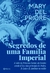 SEGREDOS DE UMA FAMILIA IMPERIAL - PLANETA - comprar online