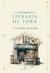 EXTRAORDINARIA LIVRARIA DE YORK, A - BERTRAND BRASIL