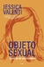 OBJETO SEXUAL - MEMORIAS DE UMA FEMINISTA - CULTRIX