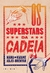 SUPERSTARS DA CADEIA, OS - FOSFORO