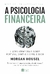 PSICOLOGIA FINANCEIRA, A - HARPERCOLLINS - comprar online