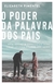 PODER DA PALAVRA DOS PAIS, O - THOMAS NELSON