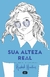 SUA ALTEZA REAL - ROYALS 2 - GLOBO ALT