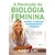 A REVOLUCAO DA BIOLOGIA FEMININA