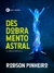 DESDOBRAMENTO ASTRAL - TEORIA E PRATICA - CASA DOS ESPIRITOS - comprar online