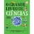 GRANDE LIVRO DE CIENCIAS DO MANUAL DO MUNDO, O - SEXTANTE