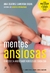 MENTES ANSIOSAS - O MEDO E A ANSIEDADE NOSSOS DE C