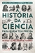 A HISTORIA DA CIENCIA PARA QUEM TEM PRESSA - comprar online