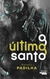 9788542808735 - ULTIMO SANTO,O