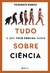 TUDO O QUE VOCE PRECISA SABER SOBRE CIENCIA - PLANETA