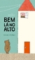 BEM LA NO ALTO - CIA DAS LETRINHAS - comprar online