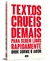 TEXTOS CRUEIS DEMAIS PARA SEREM LIDOS RAPIDAMENTE - ONDE DORME O AMOR - GLOBO ALT - comprar online