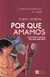 POR QUE AMAMOS - HARPERCOLLINS - comprar online