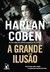 A grande ilusão - por Harlan Coben