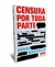 CENSURA POR TODA PARTE - comprar online