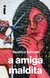 AMIGA MALDITA, A - INTRINSECA