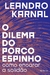 DILEMA DO PORCO ESPINHO, O - PLANETA