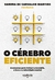 CEREBRO EFICIENTE, O - ACADEMIA DE INTELIGENCIA - comprar online