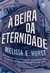 BEIRA DA ETERNIDADE, A - GALERA