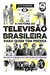 HISTORIA DA TELEVISAO BRASILEIRA PARA QUEM TEM PRESSA, A - VALENTINA