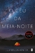 CEU DA MEIA NOITE, O - MORRO BRANCO