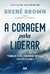 CORAGEM PARA LIDERAR, A - BEST SELLER